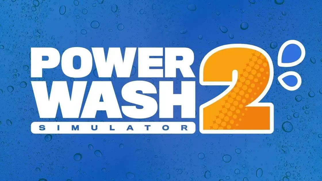 PowerWash Simulator 2: Novidades e Lançamento em 2025